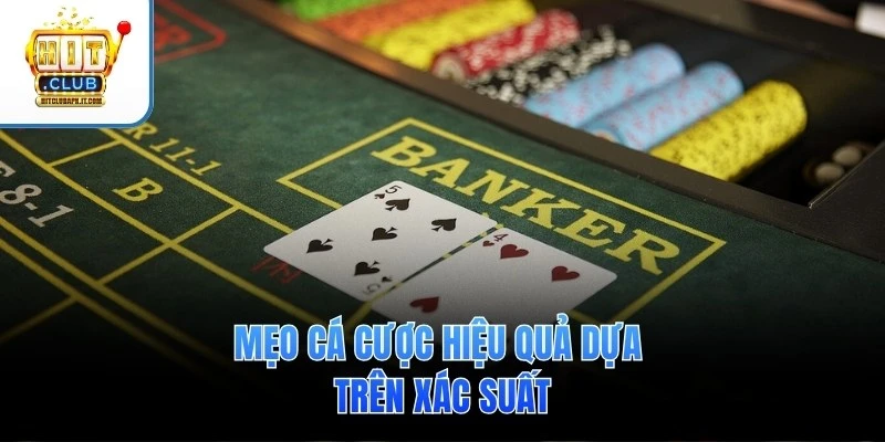 Mẹo cá cược hiệu quả dựa trên xác suất