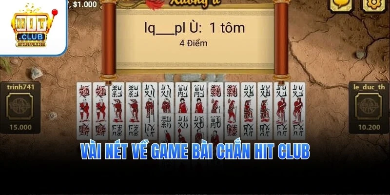 Vài nét về game bài Chắn Hit club