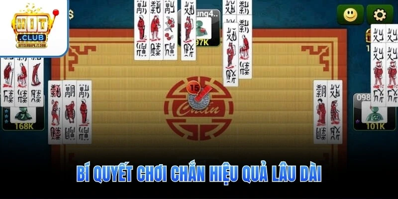 Bí quyết chơi Chắn hiệu quả lâu dài