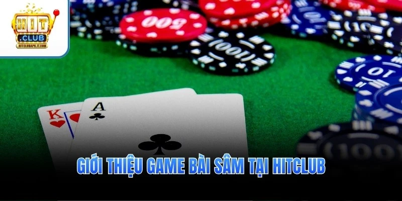 Giới thiệu game bài Sâm tại Hitclub