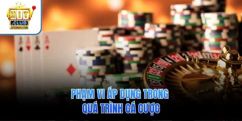 Miễn trừ trách nhiệm 2 Phạm vi áp dụng trong quá trình cá cược